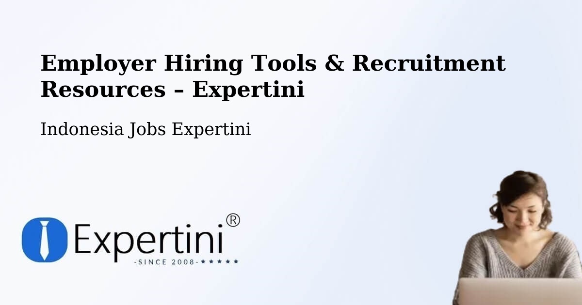 Employer Hiring Tools & Recruitment Resources – Indonesia - Indonesia Jobs Expertini
