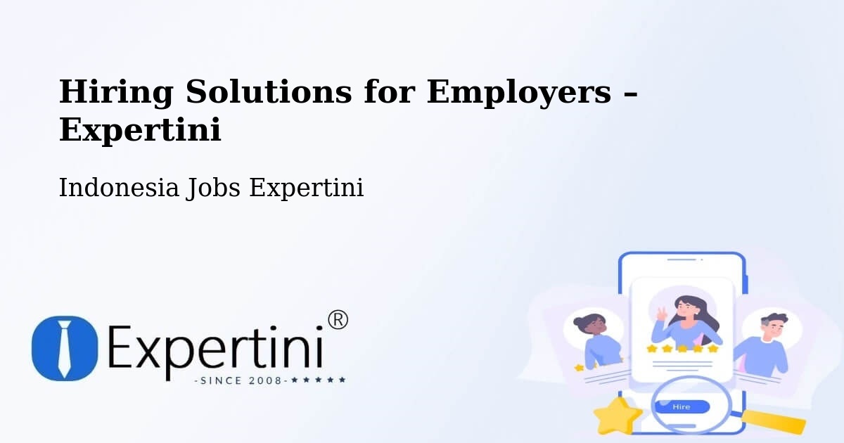 Hiring Solutions for Employers in Indonesia - Indonesia Jobs Expertini