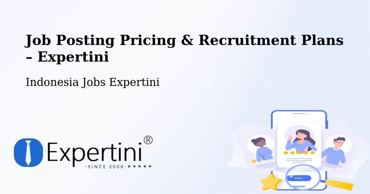Job Posting Pricing & Recruitment Plans – Indonesia - Indonesia Jobs Expertini
