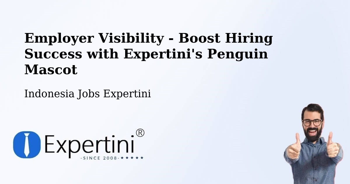 Employer Visibility Strategy – Indonesia - Indonesia Jobs Expertini